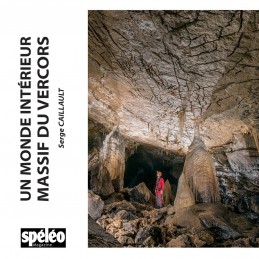 Un Monde Intérieur Massif du Vercors (Drôme-Isère) Tome ISPELEO MAGAZINECroque Montagne