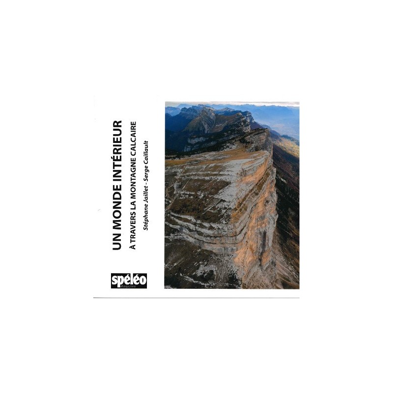 Un Monde Intérieur Tome IV A Travers La Montagne CalcaireSPELEO MAGAZINECroque Montagne Un Monde Intérieur Tome IV A Travers La Montagne CalcaireSPELEO MAGAZINECroque Montagne