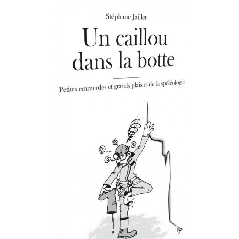 Un caillou dans la botte de Stéphane JailletCroque MontagneUn caillou dans la botte de Stéphane JailletCroque Montagne