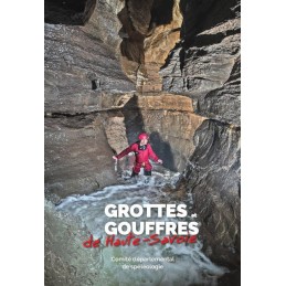 Grottes et Gouffres de Haute Savoie Le Topoguide spéléoCroque Montagne