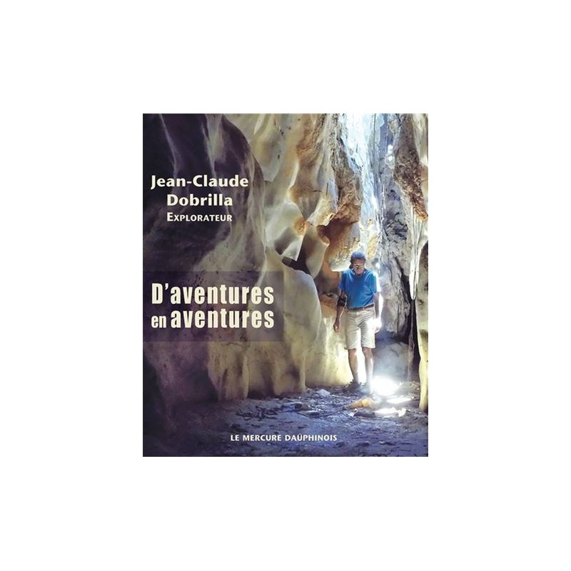 , D'aventures en aventures Jean-Claude Dobrilla, , Croque Montagne